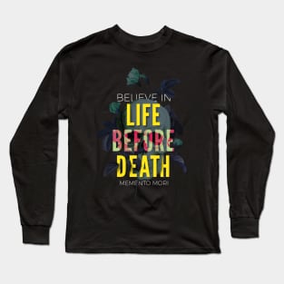 Life Before Death Long Sleeve T-Shirt